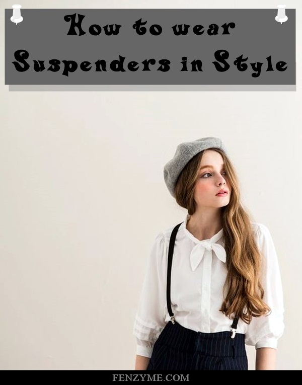 how-to-wear-suspenders-in-style-1