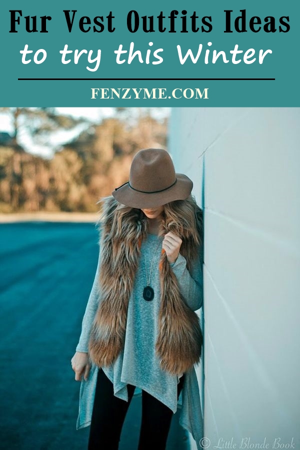 45 Chunky Fur Vest Outfits Ideas to try this Winter - Fashion Enzyme