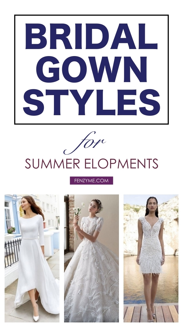 7 Bridal Gown Styles for Summer Elopements - Fashion Enzyme